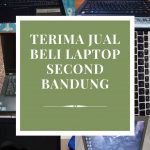 Terima jual beli laptop Second Bandung