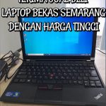 Terima Jual Beli Laptop Notebook Didaerah Semarang Selatan Dan Sekitarnya