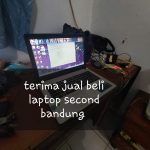 Terima jual beli laptop second bandung