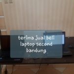 Terima jual beli laptop second bandung dan sekitarnya