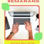 Terima Jual Beli Laptop Notebook Didaerah Banyumanik Semarang Dan Sekitarnya