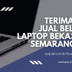 Menerima Jual & Beli Laptop/Notebook bekas Daerah Semarang Barat Dan Sekitarnya